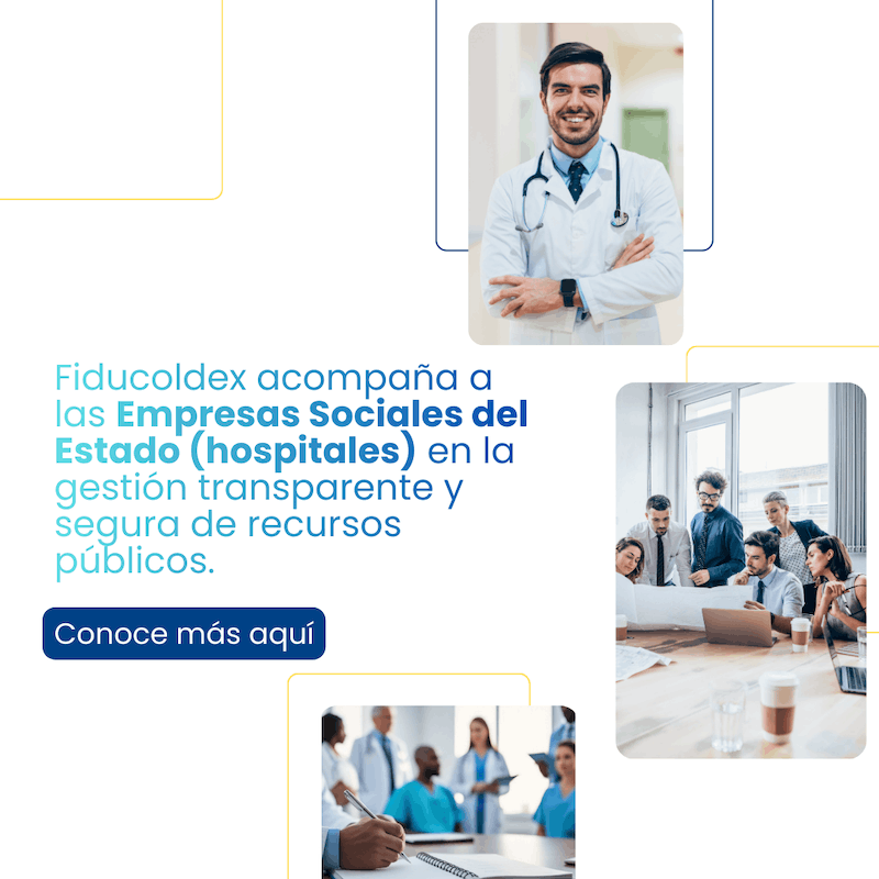 Fiducoldex acompaña a las empresas sociales del estado y/o hospitales en la gestión transparente de recursos públicos