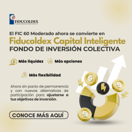  FIC 60 Moderado se renueva como Fiducoldex Capital Inteligente